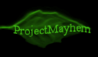 PROJECT MAYHEM SIR